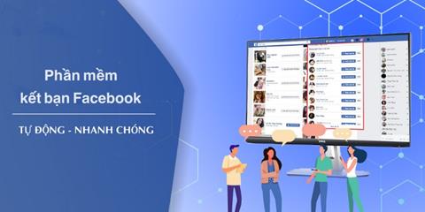 7+ Phần mềm kết bạn Facebook tự động, miễn phí