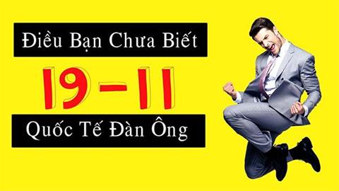 19/11 là ngày gì? Năm 2024 ngày Quốc tế nam giới là ngày nào?