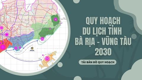 Thông tin quy hoạch du lịch tỉnh Bà Rịa - Vũng Tàu đến năm 2030