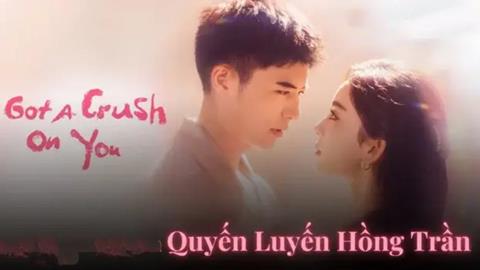 Xem Phim Quyến Luyến Hồng Trần Tập 24,25,26 (FULL 26 Tập)