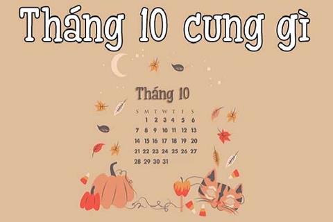 Tháng 10 cung gì? Giải mã vận mệnh, tình yêu & Sự nghiệp 2024