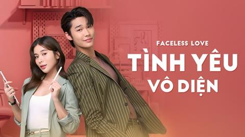 Xem Phim Tình Yêu Vô Diện - Faceless Love Tập 11,12,13 (FULL 14 Tập)