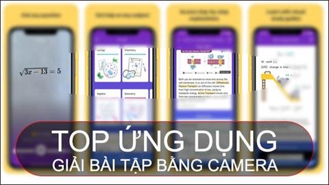 TOP 18 App ứng dụng giải bài tập bằng Camera nhanh và chính xác nhất