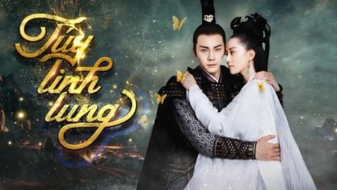 Xem Phim Túy Linh Lung - Lost Love In Times (Trọn bộ 56/56 Tập)