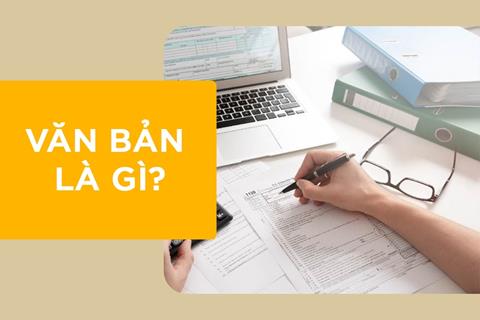 Văn bản là gì? Các loại văn bản thường dùng hiện nay