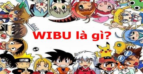 Wibu là gì? Tính phổ biến của từ Wibu trong nhiều lĩnh vực