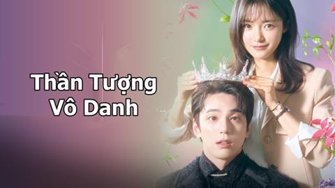 Xem Phim Thần Tượng Vô Danh - The Heavenly Idol 2025 (FULL 12 Tập)