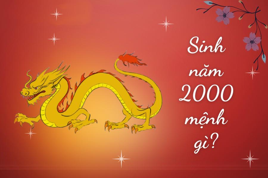 Sinh năm 2000 mệnh gì Tuổi Canh Thìn hợp tuổi nào Màu gì