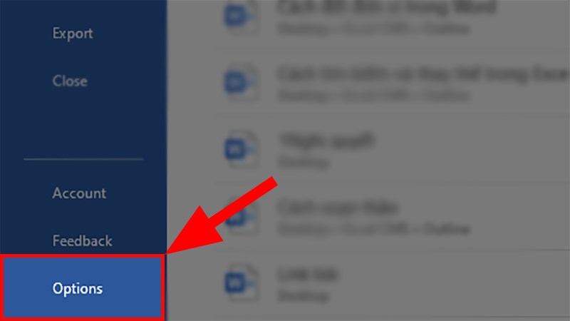 Chọn Options Bên trái màng hình bạn chọn Options
