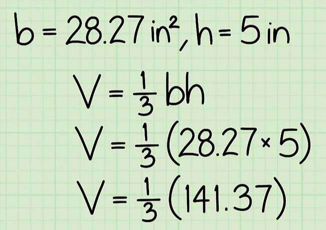 Ở ví dụ này, diện tích của hình nón là 28,27 in2 và chiều cao là 5 in, vậy bh = 28,27 * 5 = 141,35.