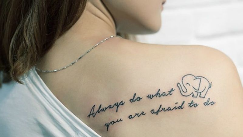 Hình xăm ‘Always do what you are afraid to do’ - tạm dịch: Hãy làm tất cả những gì khiến bạn sợ hay lo lắng, điều này nhắc nhở bạn kiên cường hơn