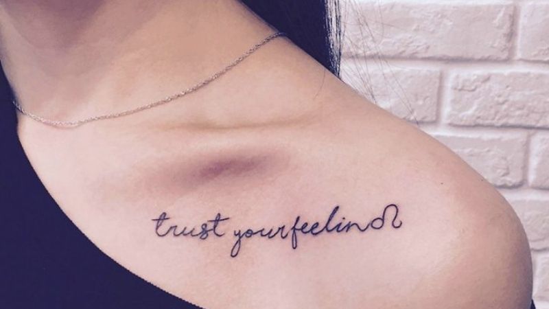 Hình xăm ‘trust your feelings’ với ý nghĩa Hãy tin vào linh cảm của bạn