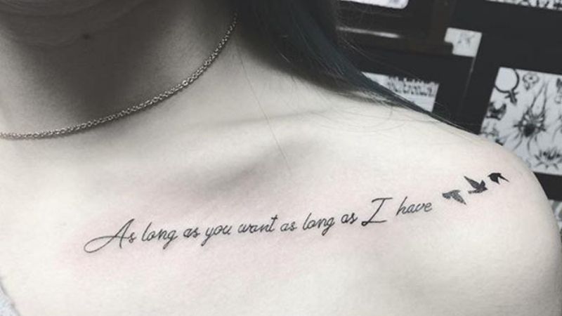 Hình xăm chữ ‘As long as you want as long as I have’ ở vai trước nữ