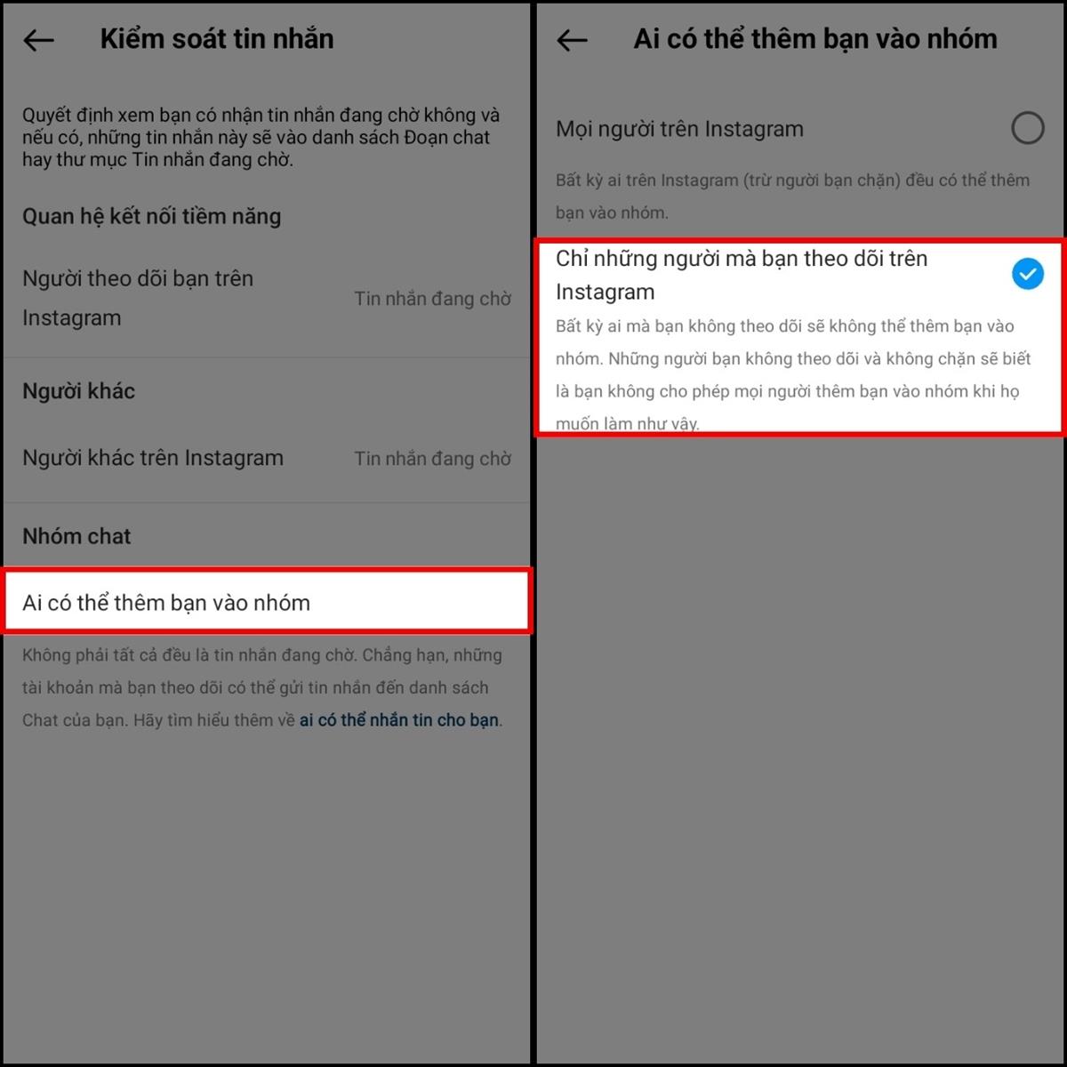 Tiếp tục, hãy chọn vào mục Ai có thể thêm bạn vào nhóm để quản lý > Nhấn chọn Chỉ những người mà bạn theo dõi trên Instagram mới thêm bạn vào nhóm khi chưa có sự cho phép.