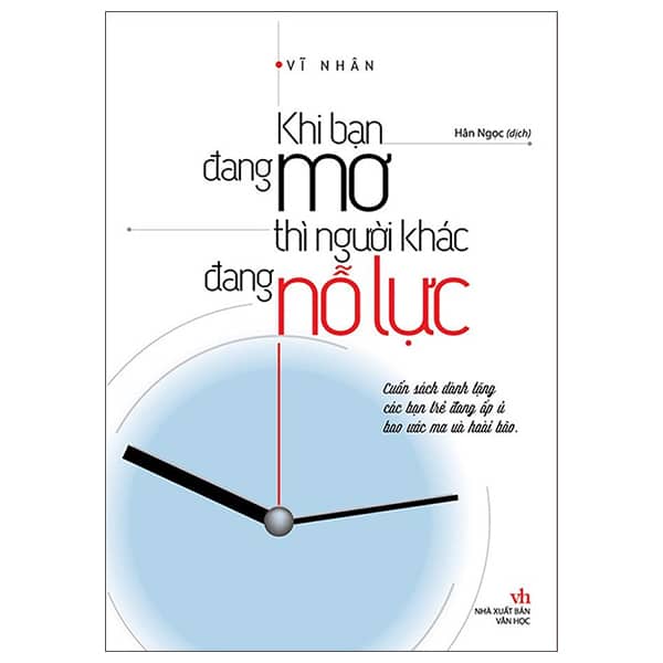 Khi Bạn Đang Mơ Thì Người Khác Đang Nỗ Lực PDF Khi Bạn Đang Mơ Thì Người Khác Đang Nỗ Lực PDF