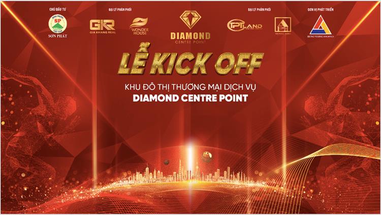 Lễ kick Off Khu đô thị thương mại dịch vụ Diamond Centre Point