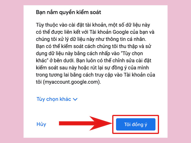 Bạn tiến hành đọc các chính sách tại mục Quyền riêng tư và Điều khoản của Google, sau đó chọn Tôi đồng ý là xong