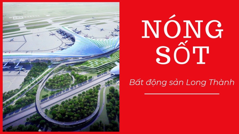 Bất động sản Long Thành khi nào hết nóng sốt