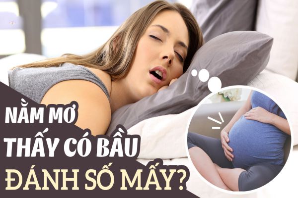 Nằm mơ thấy có bầu/thai là điềm gì, hên hay xui, đánh số mấy?