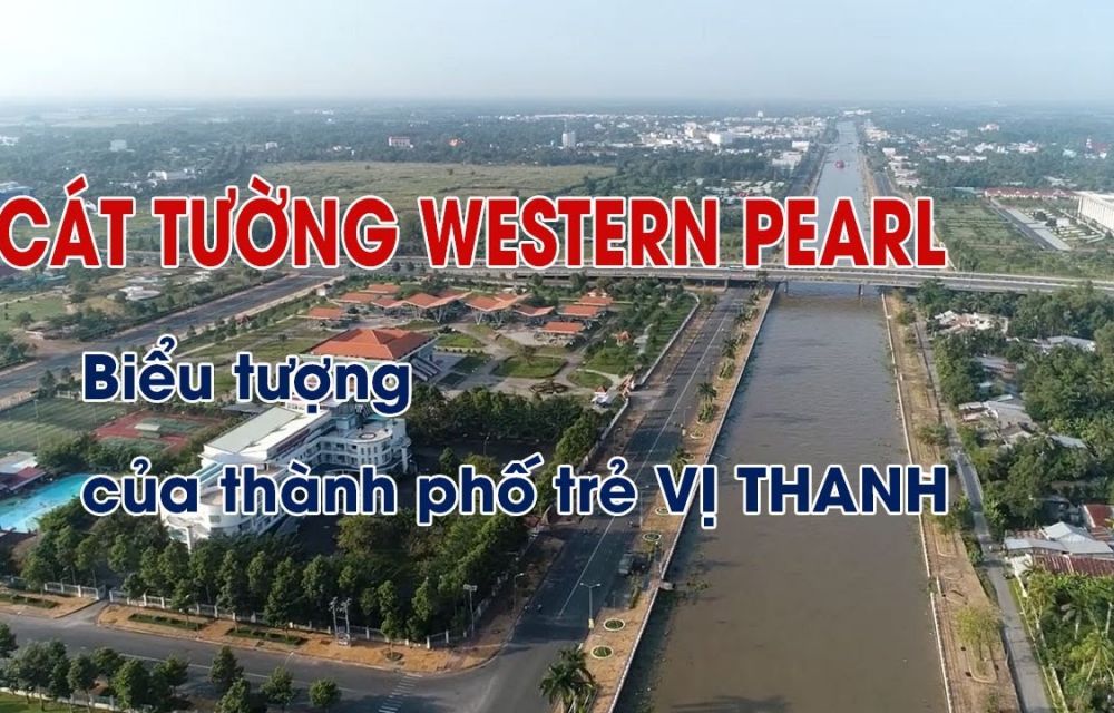 Cát Tường Western Pearl biểu tượng cho thành phố trẻ Vị Thanh 