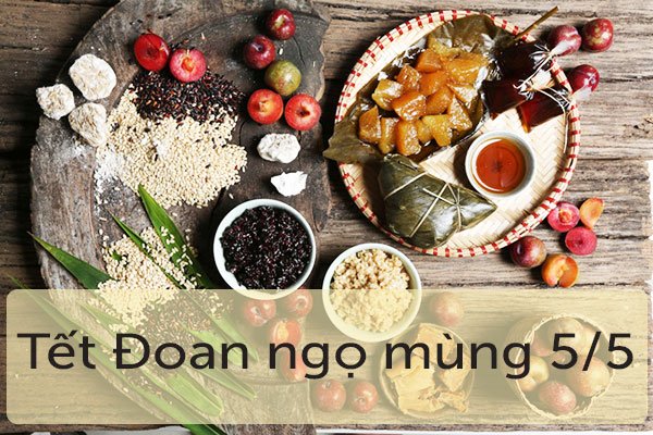 Mùng 5 Tháng 5 Là Ngày Gì? Nguồn Gốc Của Ngày Tết Đoan Ngọ