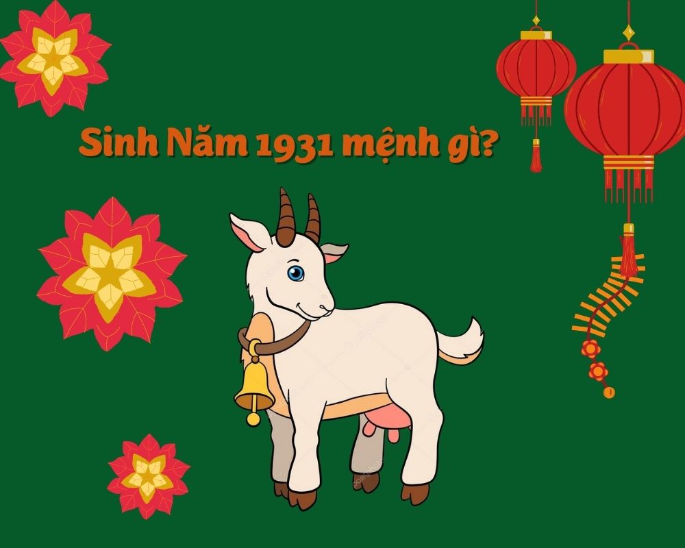 Sinh năm 1931 Mệnh gì Tuổi Tân Mùi Hợp tuổi nào Màu gì