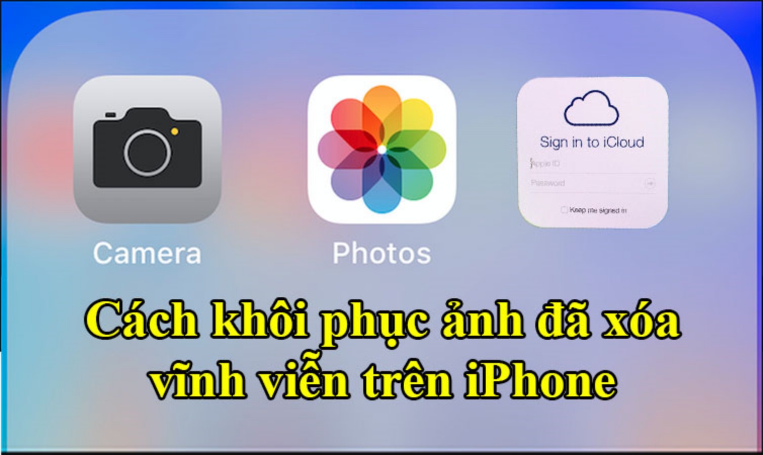 Hướng dẫn chi tiết cách khôi phục ảnh đã xoá vĩnh viễn trên Iphone