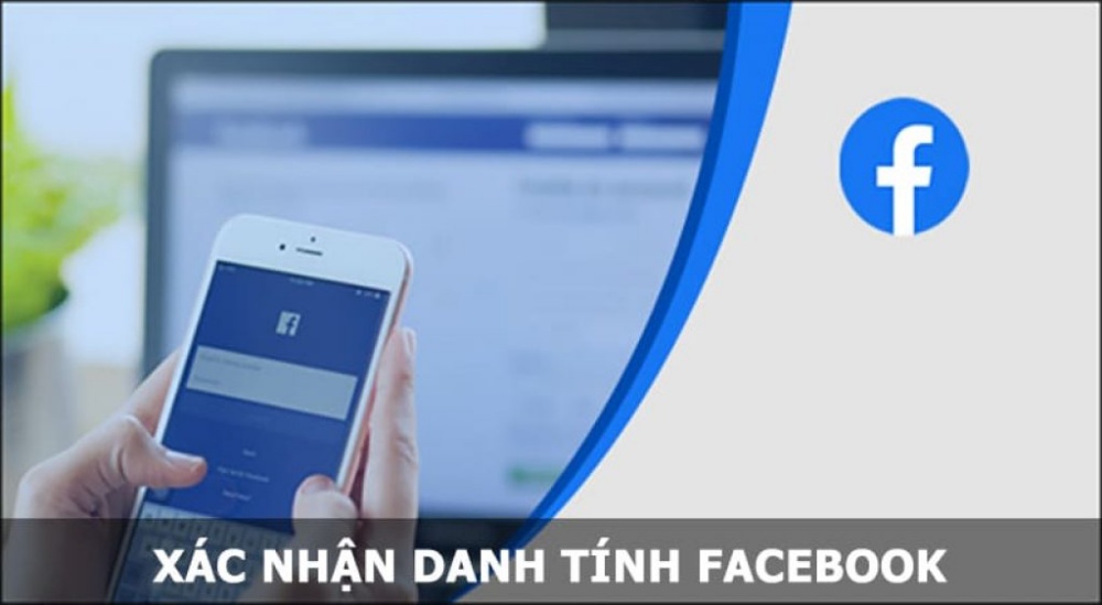 Xác minh danh tính Facebook nhanh gọn, hiệu quả từ A - Z 2022