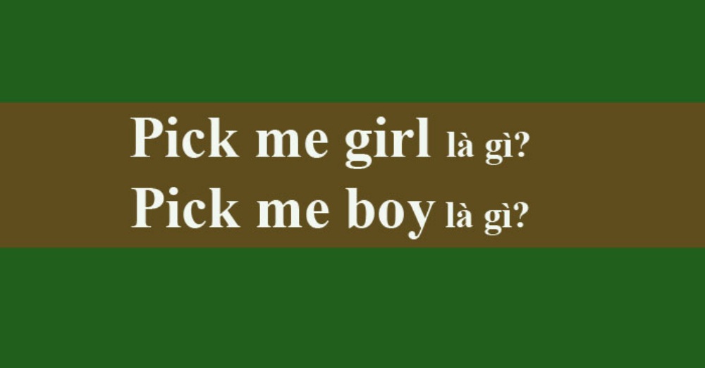 Pick me là gì? Pick me girl và Boy là gì? – Invert.vn