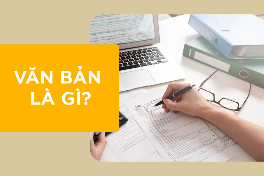 Văn bản là gì? Các loại văn bản thường dùng hiện nay