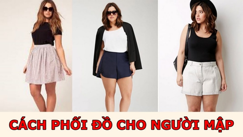 Cách Phối Đồ Cho Người Mập Trở Nên Thon Gọn, Cực Đỉnh