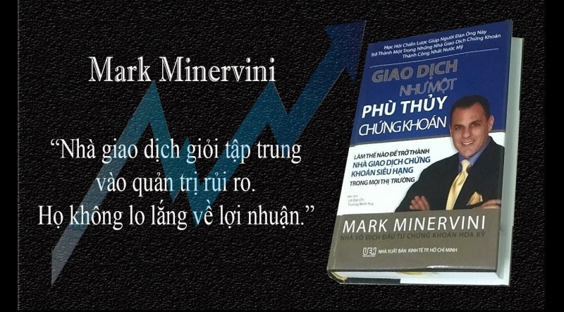 Tìm hiểu về tác giả Mark Minervini và cuốn sách giao dịch như một phù thủy chứng khoán