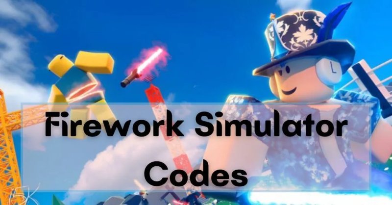 Code Firework Simulator Miễn phí Mới Nhất (01/2025): Cách nhập code