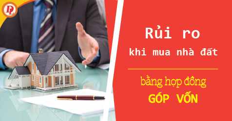 Rủi ro khi Mua nhà đất dưới hình thức góp vốn
